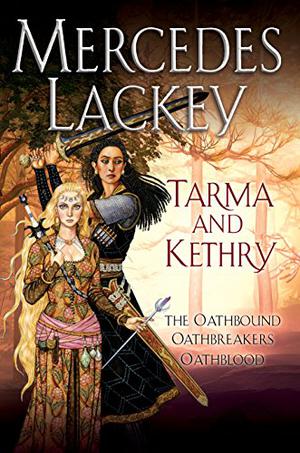 Tarma and Kethry (Valdemar: Vows and Honor #1-3)
