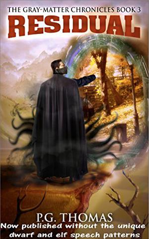 Residual: The Gray-Matter Chronicles Book 3 (The Anti-Matter Chronicles #6)