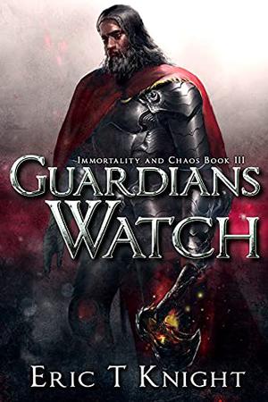 Guardians Watch by Eric T. Knight