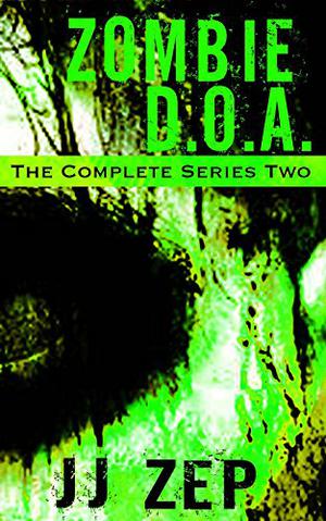 Zombie D.O.A. Series Two (Zombie D.O.A. #5-8)