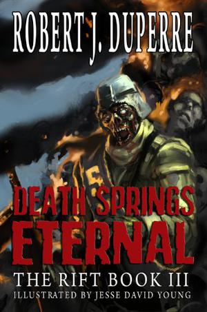 Death Springs Eternal by Robert J. Duperre