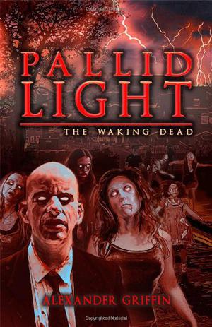 Pallid Light: The Waking Dead by William Jones
