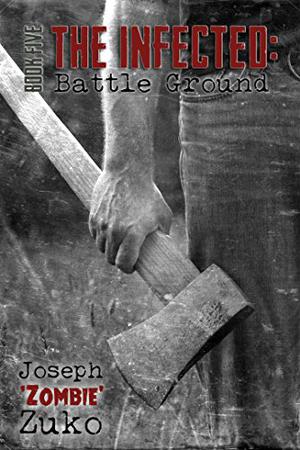 Battle Ground (The Infected #5)