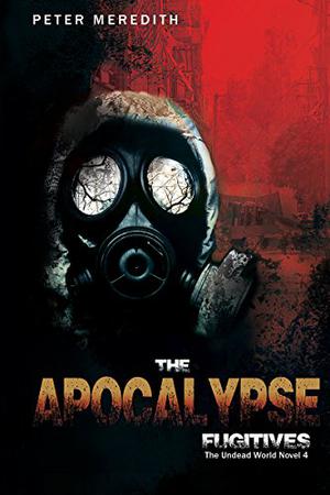 The Apocalypse Fugitives (The Undead World #4)
