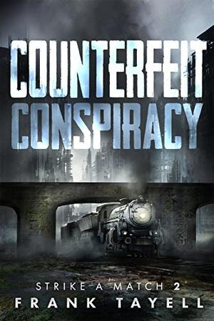 Counterfeit Conspiracy (Strike a Match #2)