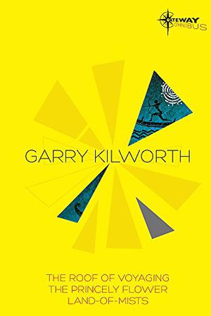 Garry Kilworth SF Gateway Omnibus by Garry Kilworth