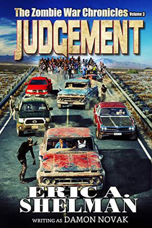Judgement: The Zombie War Chronicles - Vol. 3 by Eric A. Shelman