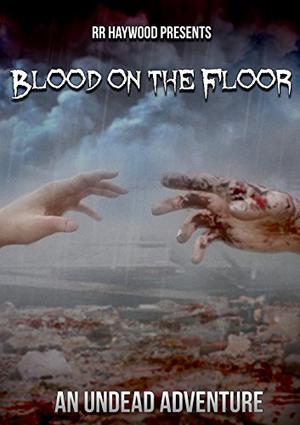 Blood on the Floor by R.R. Haywood