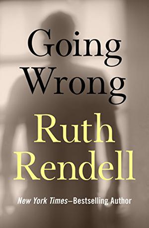 Going Wrong by Ruth Rendell
