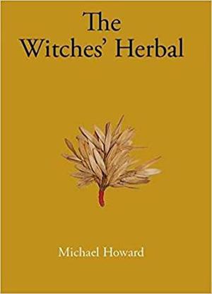 The Witches' Herbal by Michael Howard