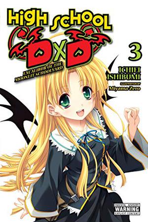 High School DxD, Vol. 3  (light novel): Excalibur of the Moonlit Schoolyard (High School DxD #3)
