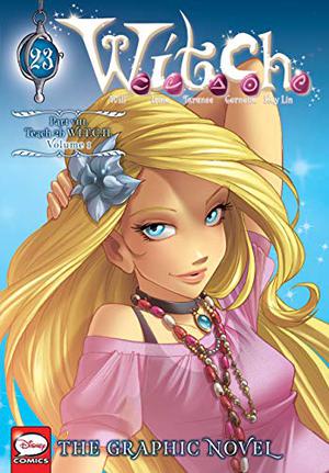 W.I.T.C.H.: The Graphic Novel, Part VIII. Teach 2b W.I.T.C.H., Vol. 1 (W.I.T.C.H. Graphic Novels #23)