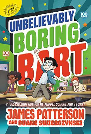 Unbelievably Boring Bart by James Patterson, Duane Swierczynski