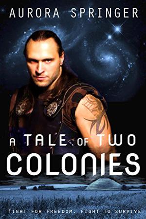 A Tale of Two Colonies by Aurora Springer