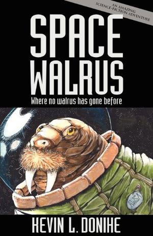 Space Walrus by Kevin L. Donihe