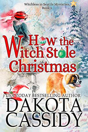 How the Witch Stole Christmas by Dakota Cassidy