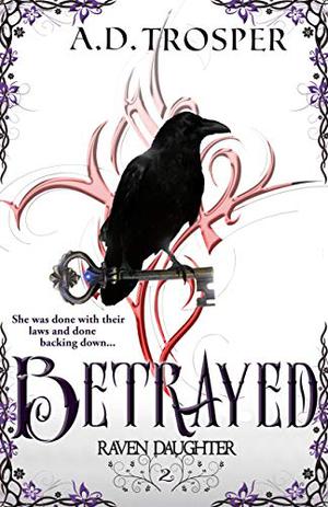 Betrayed by A.D. Trosper