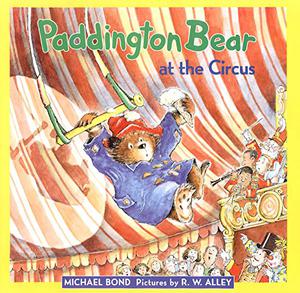 Paddington Bear at the Circus (Paddington Picture Books #3)