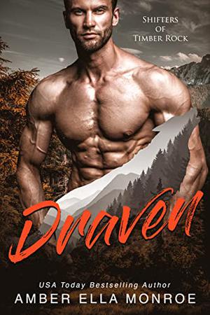 Draven: Shifters of Timber Rock by Amber Ella Monroe