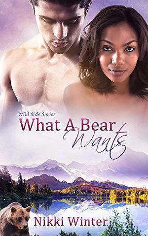What a Bear Wants (Wild Side #1)