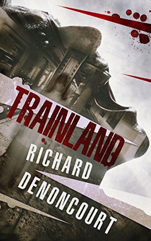 Trainland by Richard Denoncourt