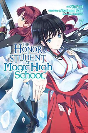 The Honor Student at Magic High School, Vol. 7 (魔法科高校の優等生 / The Honor Student at Magic High School #7)