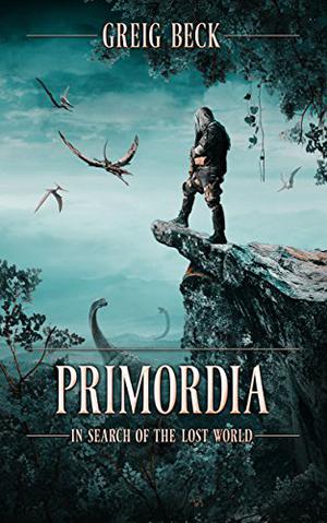 Primordia: In Search of the Lost World (Primordia #1)
