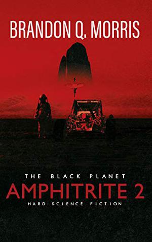 Amphitrite 2: The Black Planet: Hard Science Fiction by Brandon Q. Morris