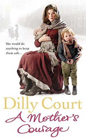 A Mother's Courage by Dilly Court