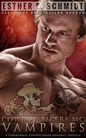 Cowboy Bikers MC: Vampires by Esther E. Schmidt