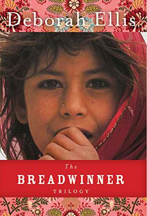 The Breadwinner Trilogy by Deborah Ellis