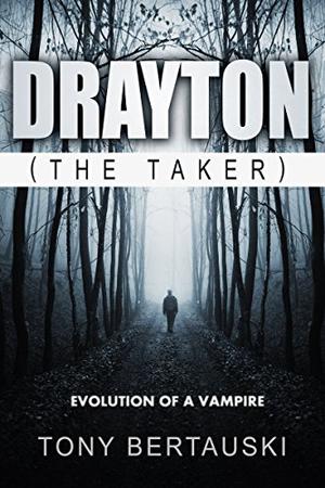 Drayton: the Taker by Tony Bertauski