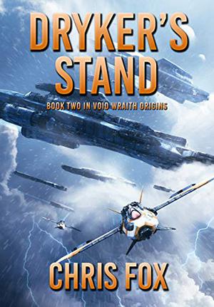 Dryker's Stand: Book 2 in Void Wraith Origins (Void Wraith Origins #2)