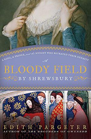 A Bloody Field by Shrewsbury by Edith Pargeter