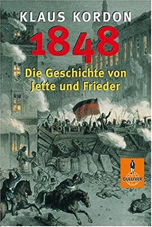 1848: Die Geschichte von Jette und Frieder by Klaus Kordon