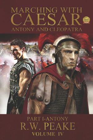 Antony and Cleopatra: Part I - Antony by R.W. Peake