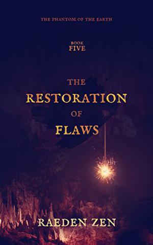 The Restoration of Flaws by Raeden Zen