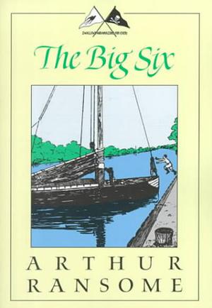 The Big Six (Swallows and Amazons #9)