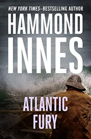 Atlantic Fury by Hammond Innes