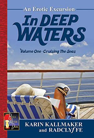 In Deep Waters: Cruising the Seas by Karin Kallmaker, Radclyffe