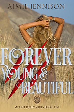 Forever Young and Beautiful (Mount Roxby #2)
