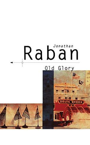Old Glory by Jonathan Raban