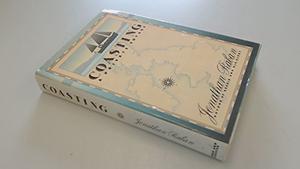 Coasting/a Private Voyage by Jonathan Raban