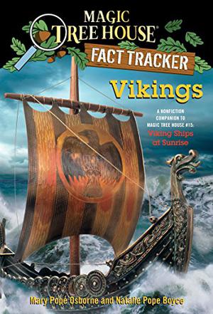 Vikings: A Nonfiction Companion to Magic Tree House #15: Viking Ships at Sunrise (Magic Tree House Fact Tracker #33)