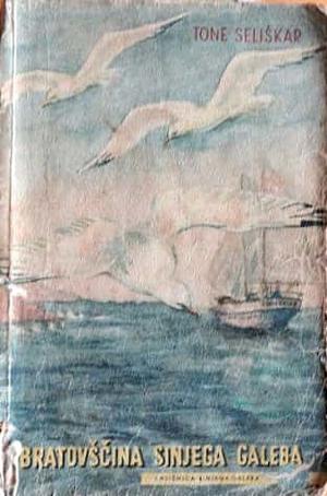 Bratovščina Sinjega galeba by Tone Seliškar