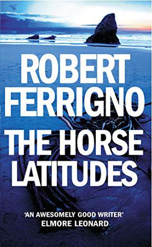 Horse Latitudes by Robert Ferrigno