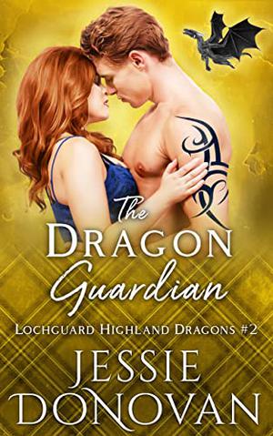 The Dragon Guardian (Lochguard Highland Dragons #2)