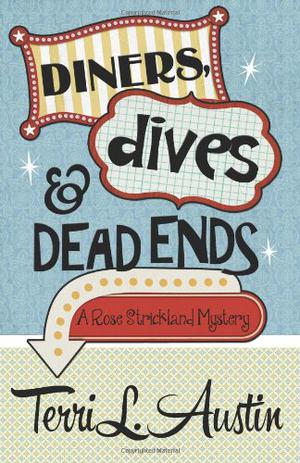 Diners, Dives & Dead Ends by Terri L. Austin