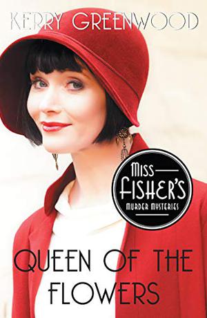 Queen of the Flowers (Phryne Fisher #14)