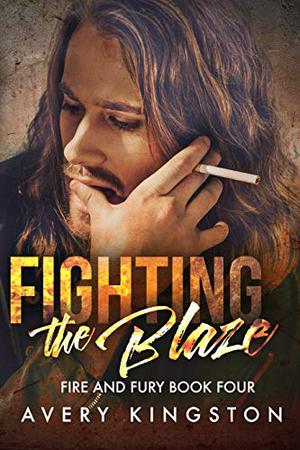 Fighting the Blaze: (Fire and Fury #4)